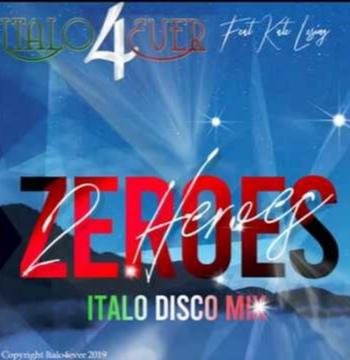 Italo4Ever Feat. Kate Lesing - Zeroes 2 Heroes (ZYX Remix 2020)