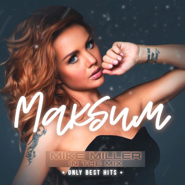 МакSим - The Best (Mike Miller in the Mix)