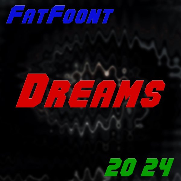 FatFoont - Dreams