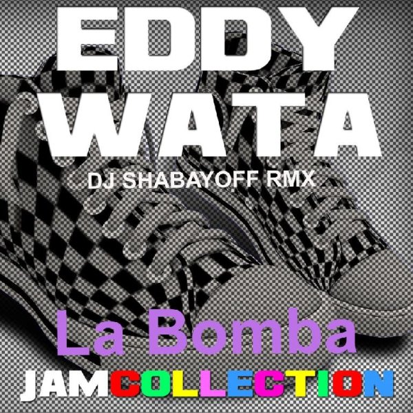Eddy Wata - La Bomba (DJ SHABAYOFF RMX)