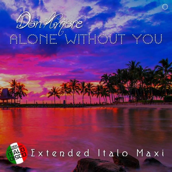 Don Amore - Alone Without You (Extended Vocal Alan Mix)