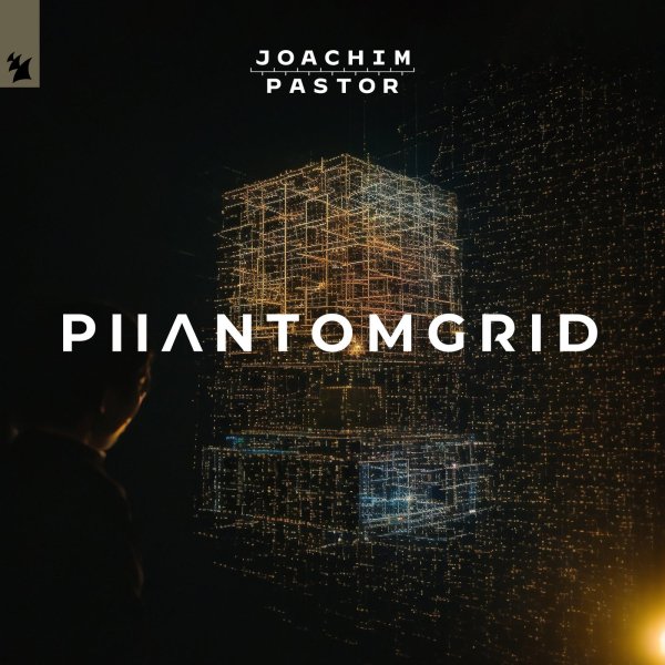 Joachim Pastor - PHANTOMGRID (Extended Mix)