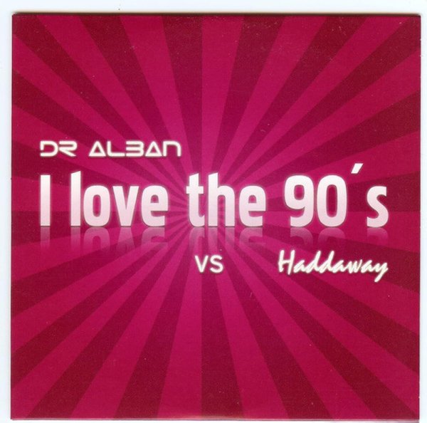 Dr. Alban feat. Haddaway - I Love the 90's