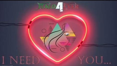 Italo4ever - I need you ( New Italo Disco 2022)