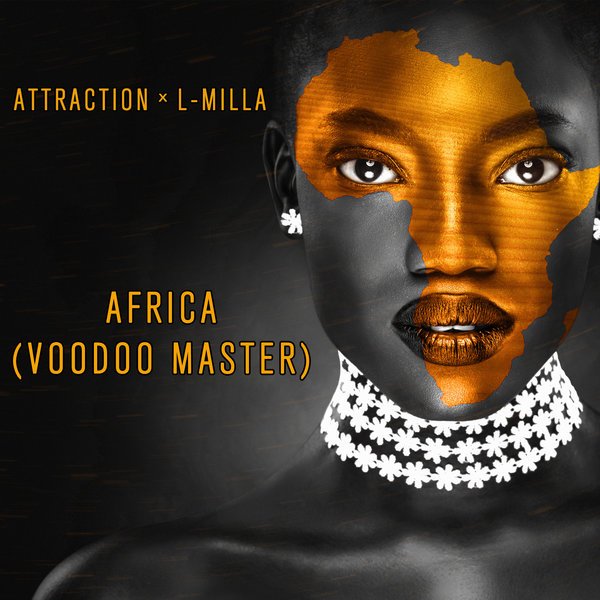 Attraction, L-Milla - Africa (voodoo Master) (Edit)