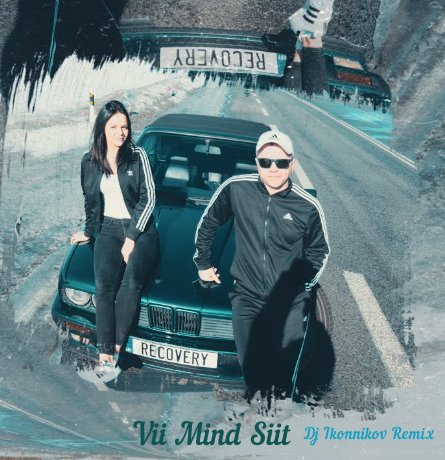 Recovery - Vii Mind Siit (Dj Ikonnikov Remix)