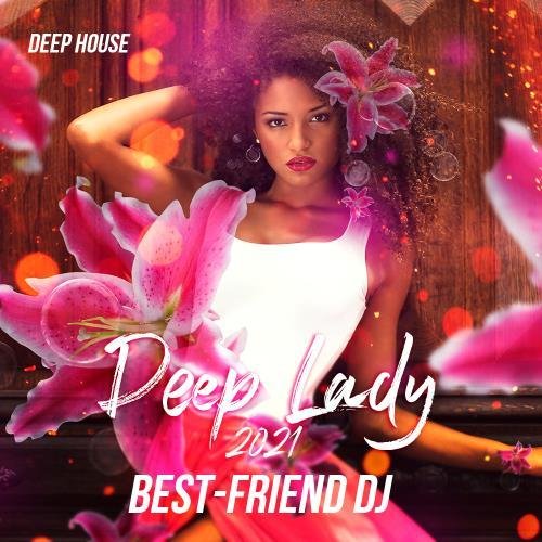 Best Friend DJ - Deep Lady 2021 Mix