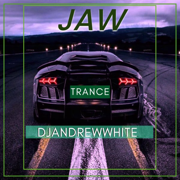 DJANDREWWHITE - TRANCE Jaw 187