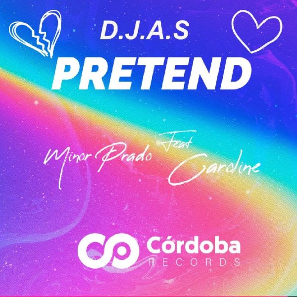 D.J.A.S &amp; Minor Prado - Pretend (Feat. CAROLINE)