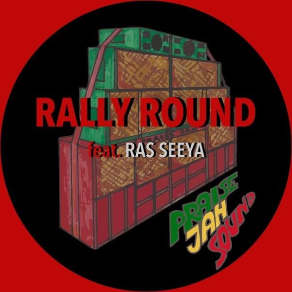 Praise Jah Sound &amp; Ras SeeYa - Rally Round