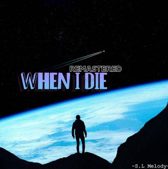 S.L Melody - When I Die (Remastered)