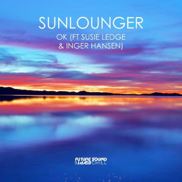 Sunlounger &amp; Susie Ledge &amp; Inger Hansen - OK
