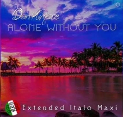 Don Amore - Alone Without You (Extended Vocal Alan Mix 2022)