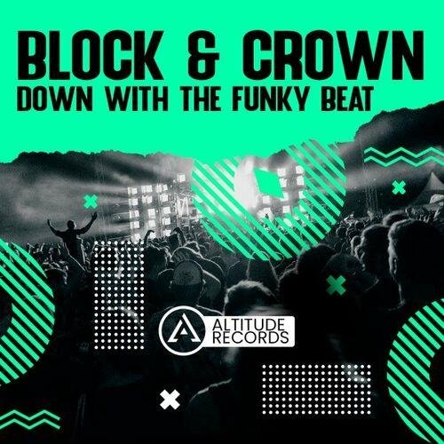Block &amp; Crown - Down with the Funky Beat (Original Mix)