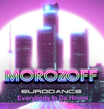 MOROZOFF - Everybody In Da House