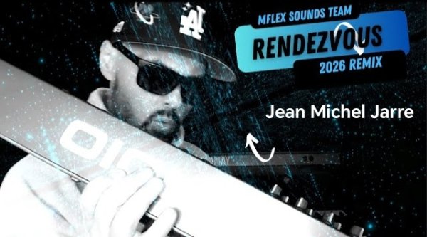 Jean Michel Jarre &amp; Mflex Sounds - Rendezvous /Remix 2026