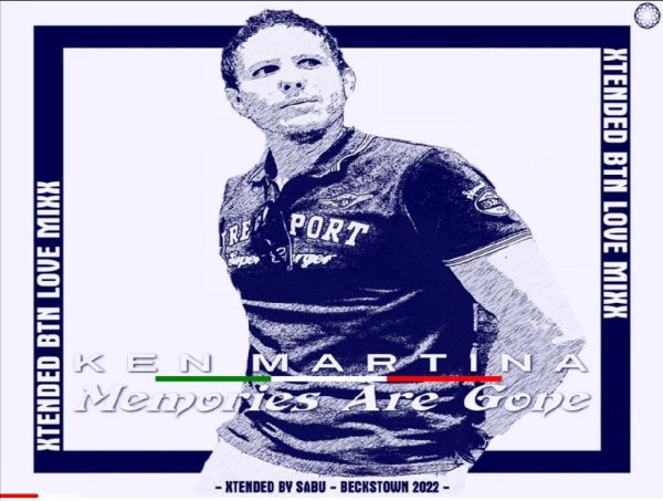 Ken Martina &amp; by Sabu - Memories Are Gone (Xtended BTN Love Mixx New Generation Italo Disco 2022)