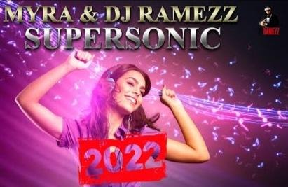 Myra &amp; Dj Ramezz - Supersonic (New Eurodance 2022)