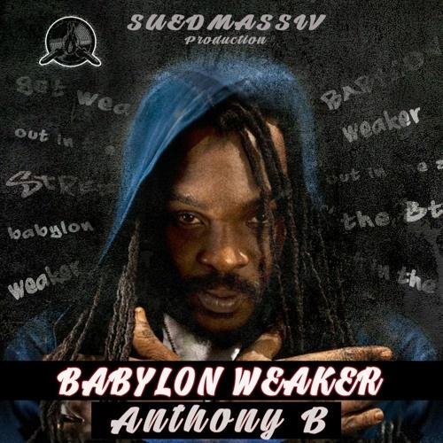 Anthony B - Babylon Weaker