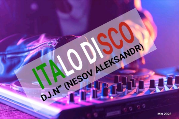 DJ. N''' (NESOV ALEKSANDR) - ITALO DISCO (MIX #01, 2025)