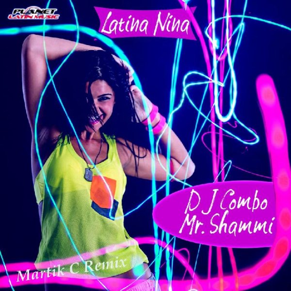 DJ Combo &amp; Mr. Shammi - Latina Nina (Martik C Remix)