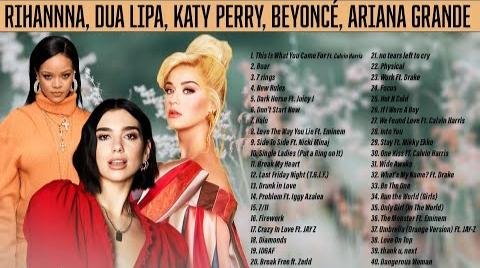 RIHANNA, DUA LIPA, KATY PERRY, Beyoncé, Ariana Grande - Greatest Hits Full Album - Best Songs 2021