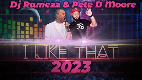 Dj Ramezz &amp; Pete D Moore - I Like That (New Eurodance 2023)