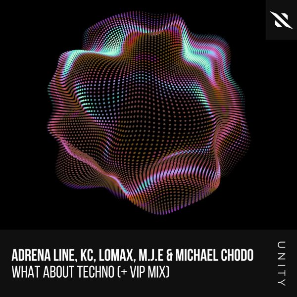 Adrena Line, KC, LOMAX, M.J.E &amp; Michael Chodo - What About Techno (Extended VIP Mix)