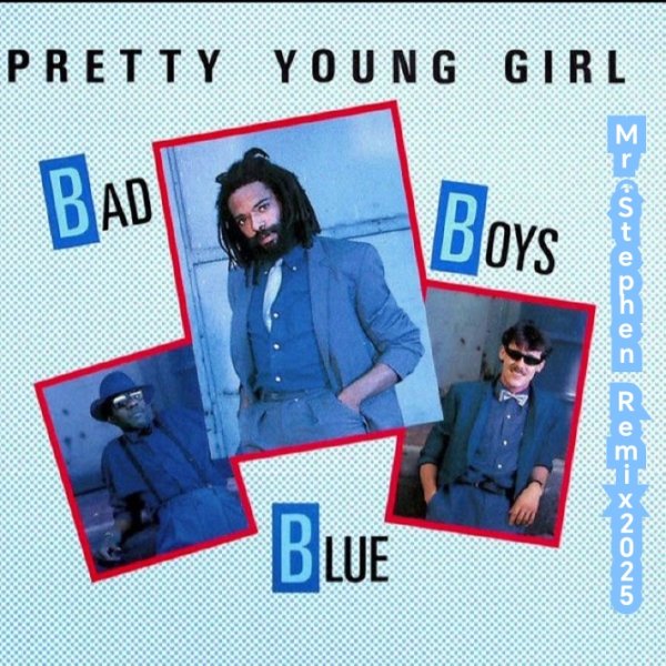 Bad Boys Blue - Pretty Young Girl (Mr.Stephen Remix 2025)