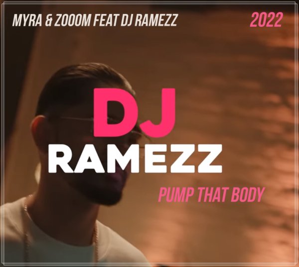 Myra &amp; ZoOoM Feat. DJ Ramezz - Pump That Body