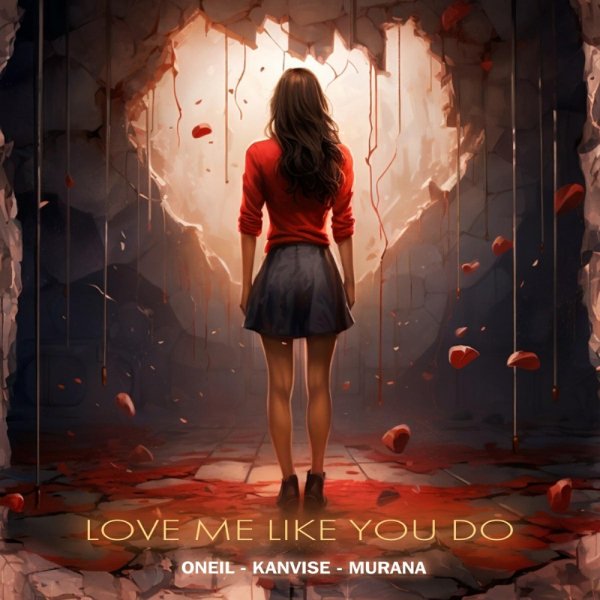 ONEIL;KANVISE;MURANA - Love Me Like You Do