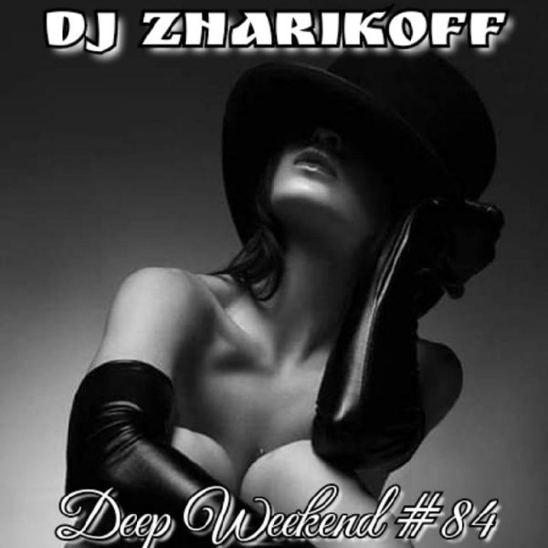DJ Zharikoff - DEEP WEEKEND