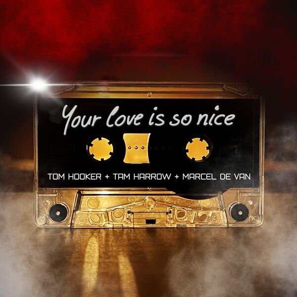 Tom Hooker - Your Love Is so Nice (Marcel De Van Maxi-Version)