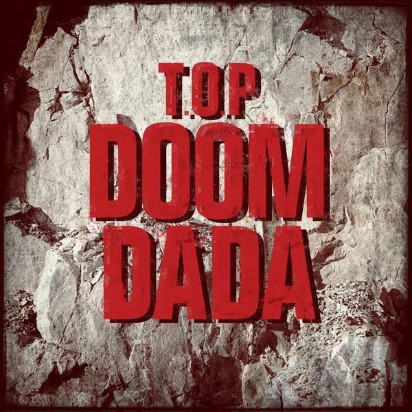 T.O.P - DOOM DADA