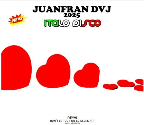 REYVI &amp; JUANFRAN - Don't Let Go /Maxi Version  Italo Disco 2025