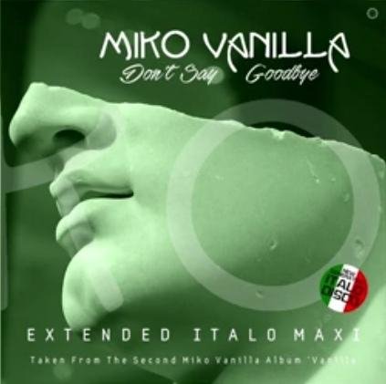 Miko Vanilla - Don't Say Goodbye (Extended Vocal Vanilla Mix 2023)