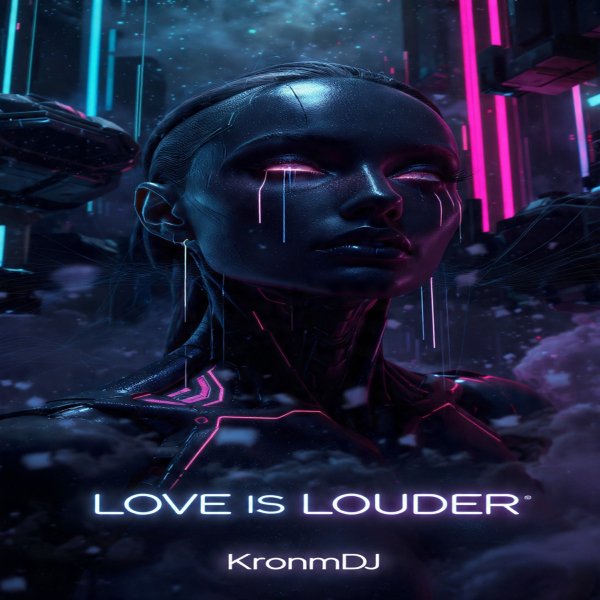 KronmDJ - LOVE IS LOUDER