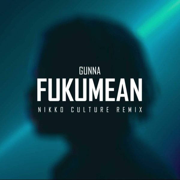Gunna - Fukumean (Nikko Culture Remix)