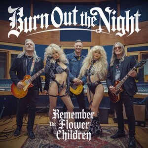 Remember the flower children - Burn out the Night Don't Look Back