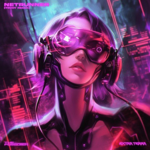 The Forgotten &amp; Extra Terra - Netrunner (TRVCY Remix)