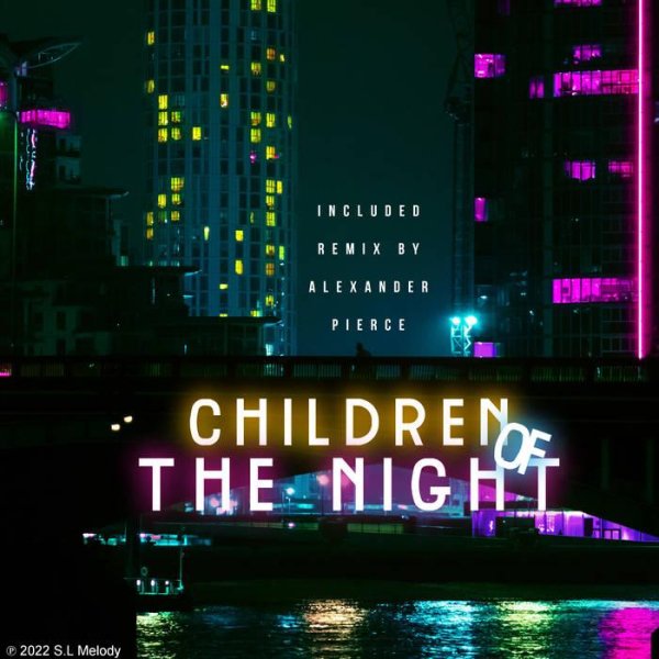 S.L Melody - Chidren Of The Night (Alexander Pierce Remix)