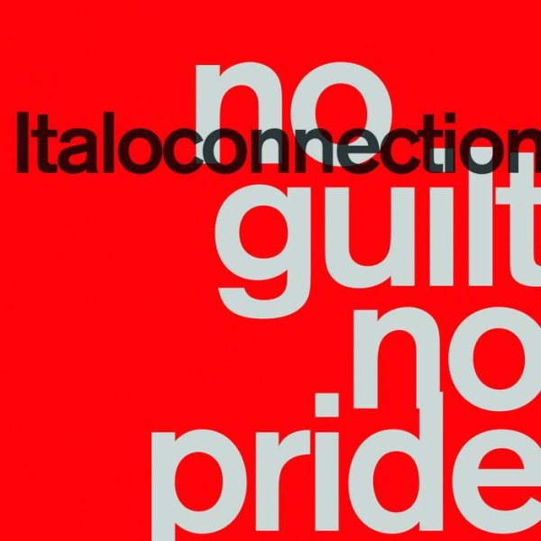 Italoconnection - No Guilt No Pride