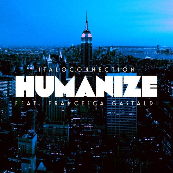 Italoconnection featuring  Francesca Gastaldi - Humanize (Italoconnection Disco Mix) (Italoconnection)