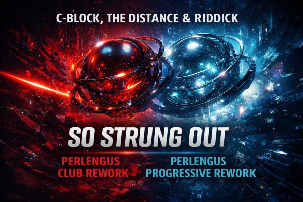 C-Block, The Distance &amp; Riddick - So Strung Out (Perlengus Club Rework)