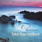 1st Heavenue - Take Your Chance [Single Version]