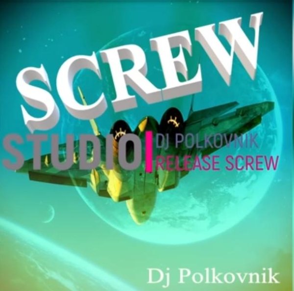 Dj Polkovnik - Album "SCREW" 2023