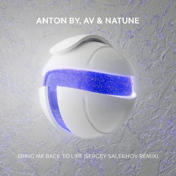 Anton By, AV &amp; Natune - Bring Me Back To Life (Sergey Salekhov Extended Remix)
