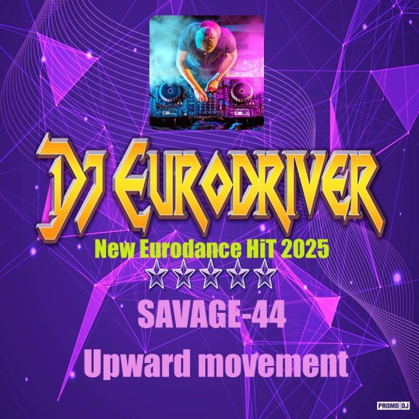 Dj Eurodriver &amp; SAVAGE-44 - Upward movement