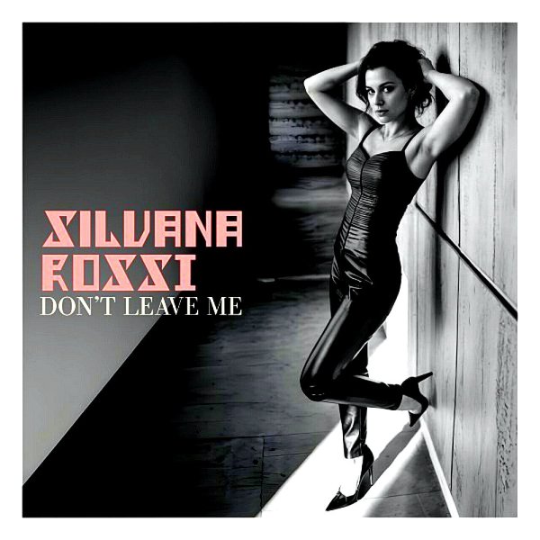 Silvana Rossi - Don't Leave Me (Extended Mix)