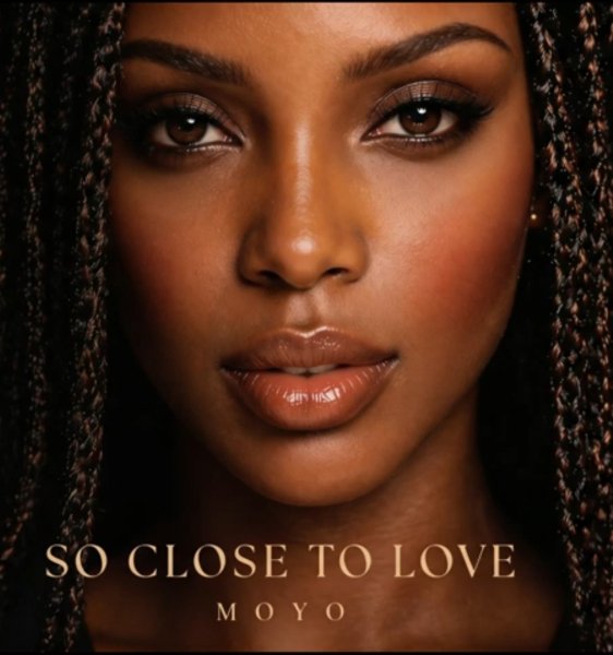 MOYO - SO CLOSE TO LOVE